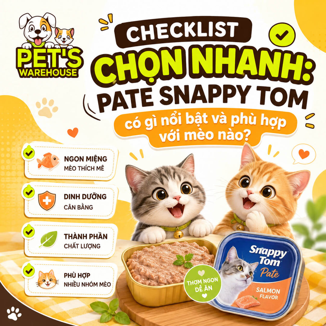 Checklist chọn nhanh: Pate Snappy Tom có gì nổi bật và phù hợp với mèo nào?