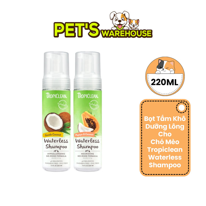 Bọt Tắm Khô Dưỡng Lông Cho Chó Mèo Tropiclean Waterless Shampoo, Không Cần Dùng Nước, 220ml