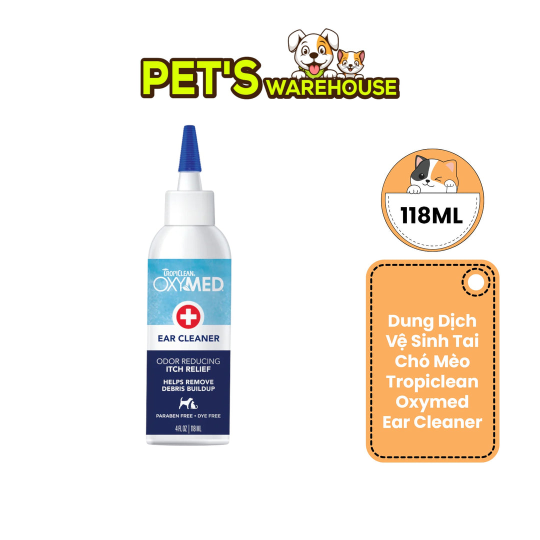 Dung Dịch Vệ Sinh Tai Chó Mèo Tropiclean Oxymed Ear Cleaner, Giảm Ngứa, Giảm Mùi Hôi Tai, 118ml