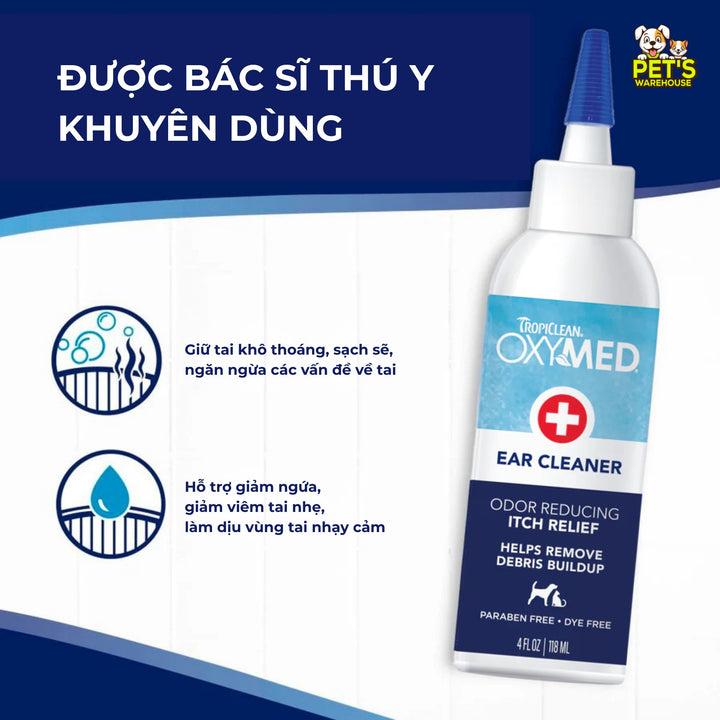 Dung Dịch Vệ Sinh Tai Chó Mèo Tropiclean Oxymed Ear Cleaner, Giảm Ngứa, Giảm Mùi Hôi Tai, 118ml